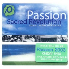 Passion : Sacred Revolution songs from oneday