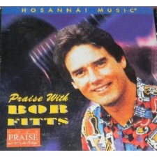 Bob Fitts - Praise With Bob Fitts (CD)