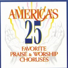 Americas 25 Favorite Praise & Worship Choruses (CD)