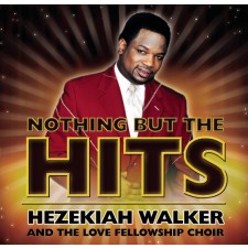 Hezekiah Walker - Nothing but the Hits (CD)
