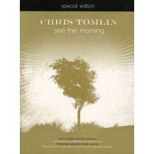 Chris Tomlin - See the Morning, Special Edition (Songbook)