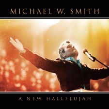Michael W. Smith - A New Hallelujah (CD)