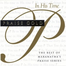 Maranatha PRAISE GOLD - In His Time (CD)
