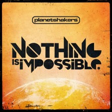 PlanetShakers - Nothing Is Impossible (CD)