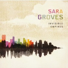 Sara Groves - Invisible Empires (CD)