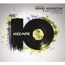 Israel Houghton ＆ New Breed - Decade, The best of From 2002-2012 (2CD)