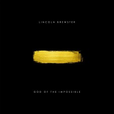 Lincoln Brewster - God Of The Impossible [수입CD]