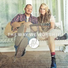 FFH - The Way We Worship (CD)