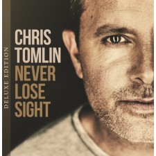 Chris Tomlin - Never Lose Sight [Deluxe Edition] (CD)